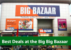 Best Deals at the Big Big Bazaar