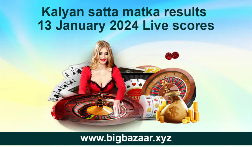 Kalyan satta matka results 13 January 2024 Live scores